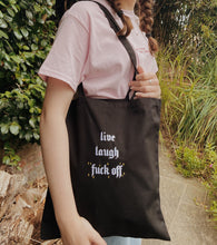 Load image into Gallery viewer, embroidered 'live, laugh, fuck off' tote bag