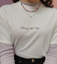 Load image into Gallery viewer, embroidered 'today is your day' t-shirt
