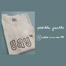 Load image into Gallery viewer, hand printed 'gay ™' t-shirt