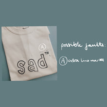 Load image into Gallery viewer, hand printed 'sad ™' t-shirt