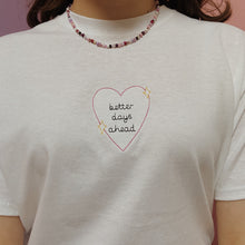 Load image into Gallery viewer, embroidered 'better days ahead' t-shirt