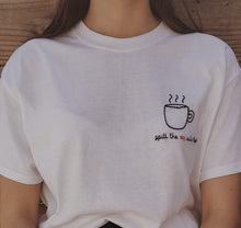 Load image into Gallery viewer, hand embroidered 'spill the equali-tea' t-shirt