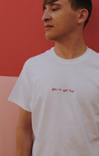Load image into Gallery viewer, hand embroidered 'you've got this' t-shirt