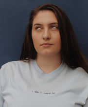 Load image into Gallery viewer, hand embroidered 'i don't want to' t-shirt