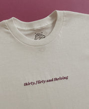 Load image into Gallery viewer, embroidered &#39;thirty, flirty and thriving&#39; t-shirt
