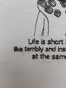 *mistake* embroidered jenna marbles toothbrush costume 'life is short but also terribly and insufferably long' quote t-shirt