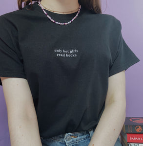 custom 'only hot girls...' embroidered t-shirt