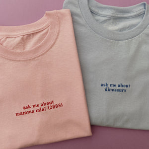 custom 'ask me about...' embroidered t-shirt