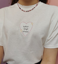 Load image into Gallery viewer, embroidered &#39;better days ahead&#39; t-shirt
