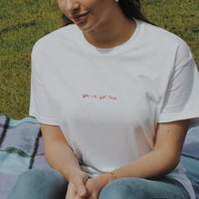 Load image into Gallery viewer, hand embroidered &#39;you&#39;ve got this&#39; t-shirt
