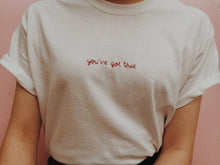 Load image into Gallery viewer, hand embroidered &#39;you&#39;ve got this&#39; t-shirt
