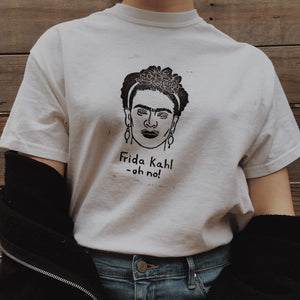 hand printed 'frida kahl-oh no' t-shirt