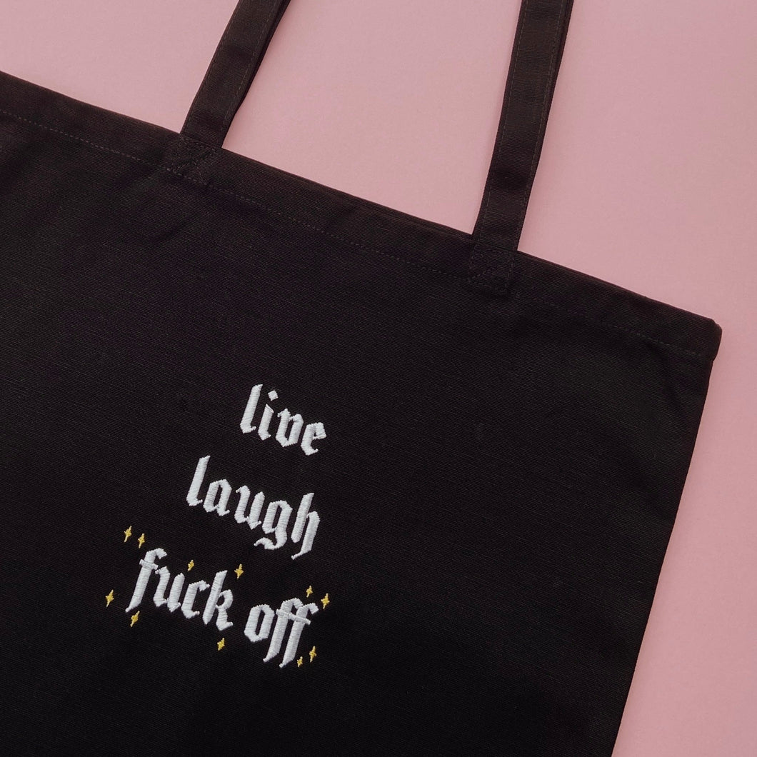 embroidered 'live, laugh, fuck off' tote bag