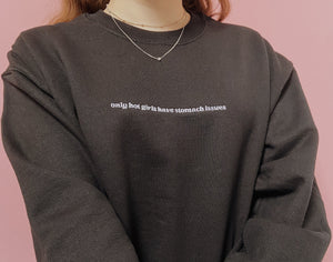 embroidered 'only hot girls have stomach issues' crew neck jumper